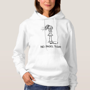 Camiseta Nenhum Padel Hoje Engraçado Triste Garota Jogadora