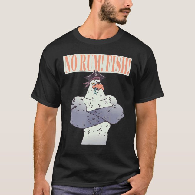 Camiseta Nenhum peixe de rum Gaivota pirata poderosa não qu (Frente)