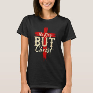 Camiseta Nenhum Rei Além de Cristo Cruz Negrita Fé Baseada