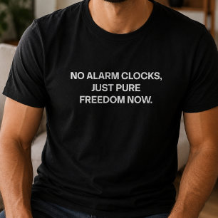 Camiseta Nenhum Relógio de Alarme Liberdade Pura Feliz Apos