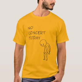 Camiseta Nenhum Show Hoje - Presente Divertido Para Amantes