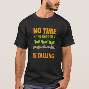 Camiseta Nenhum Tempo O Jardim Está Chamando Jardineiro Bot