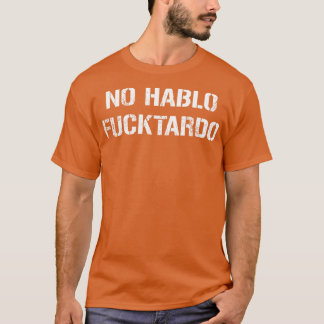 Camiseta Nenhum texto de aparência do Hablo Fucktardo