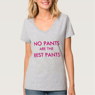 Camiseta Nenhuma calça é as melhores calças