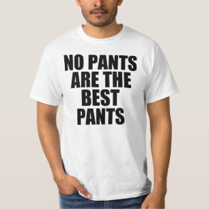Camiseta Nenhuma calça é as melhores calças