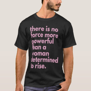 Camiseta nenhuma força mais poderosa do que uma mulher dete
