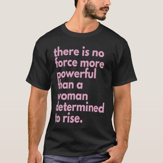 Camiseta nenhuma força mais poderosa do que uma mulher dete (Frente)