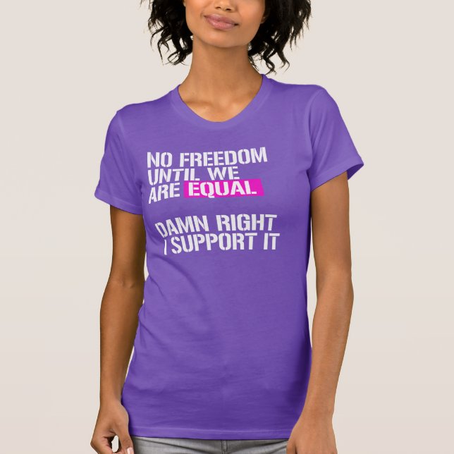 Camiseta Nenhuma Liberdade até que sejamos iguais (Frente)