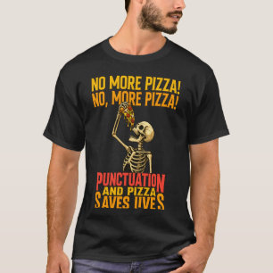 Camiseta Nenhuma Mais Pizza Pontuação Salva Vidas Engraçado