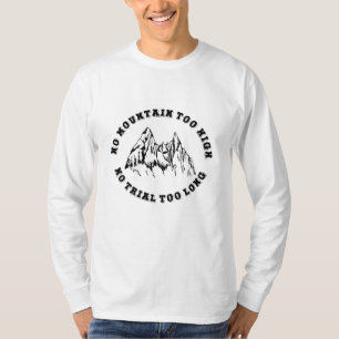 Camiseta Nenhuma montanha alta demais, nenhum trilho longo
