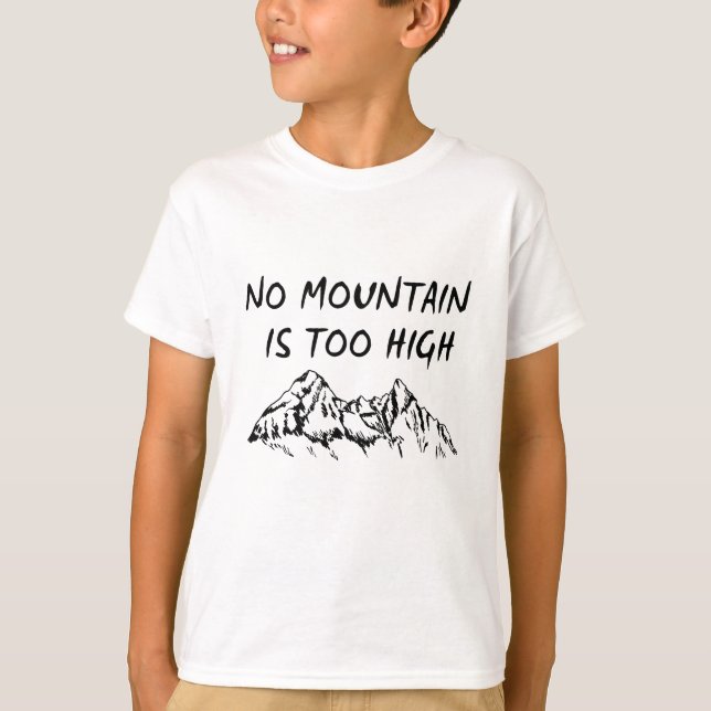 Camiseta Nenhuma montanha é muito alta (Frente)
