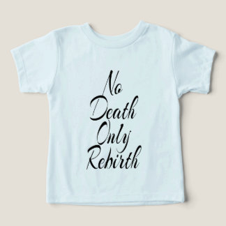 Camiseta Nenhuma Morte Somente Renascimento TODDLER BELLA+C
