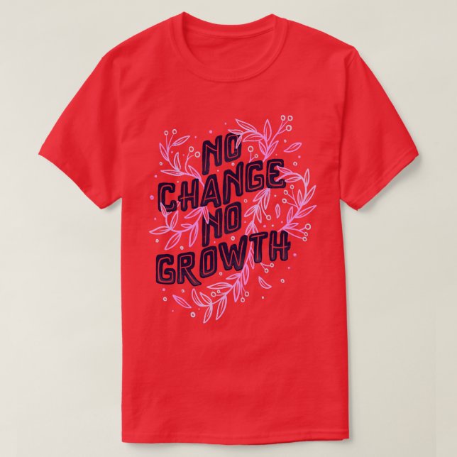 Camiseta Nenhuma mudança de crescimento de Tobe Fonseca (Frente do Design)