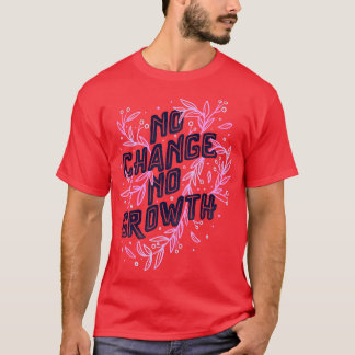 Camiseta Nenhuma mudança de crescimento de Tobe Fonseca