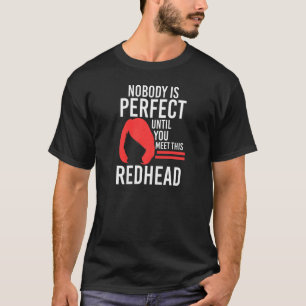 Camiseta Nenhuma mulher é perfeita esta Ruiva Ruiva