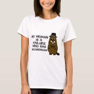 Camiseta Nenhuma mulher é um fracasso que tem Groundhogs