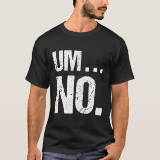 Camiseta Nenhuma Novidade Piada Para Snarky Sassy Ns