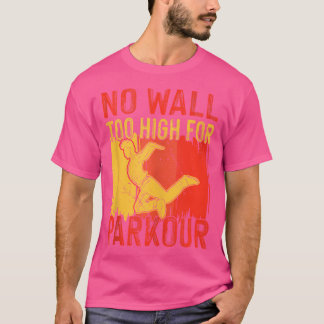 Camiseta Nenhuma Parede Alta Demais Para Parkour