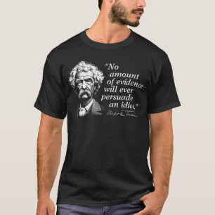 Camiseta Nenhuma Quantidade de Evidências Convencerá um Idi