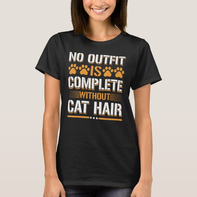 Camiseta Nenhuma roupa completa sem cabelo de gato (Frente)