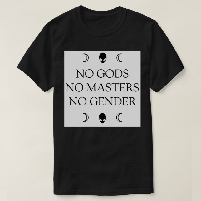 CAMISETA NENHUNS DEUSES NENHUM MESTRADO NENHUM GÉNERO (Frente do Design)