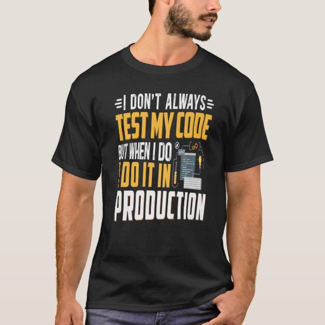 Camiseta Nerd de computador Geeky It Eu não testo meu códig (Frente)