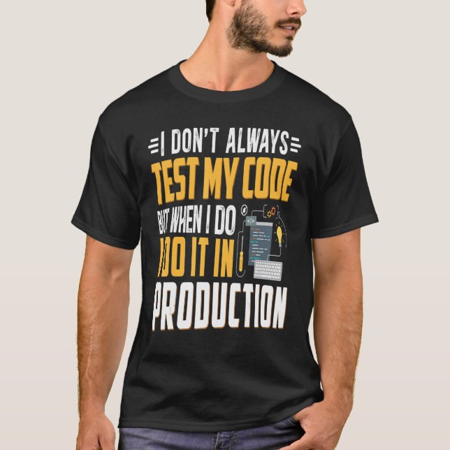 Camiseta Nerd de computador Geeky It Eu não testo meu códig (Frente)