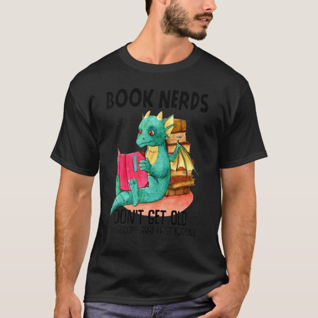 Camiseta Nerd de livros de dragões não envelhecem Eles se t (Frente)