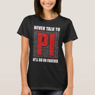 Camiseta Nerd de Matemática Pi Day Nunca Fale com Pi Ele va