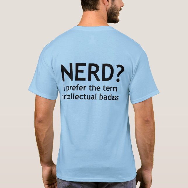 Camiseta Nerd? Espuma intelectual Engraçada, geeky design T (Verso)