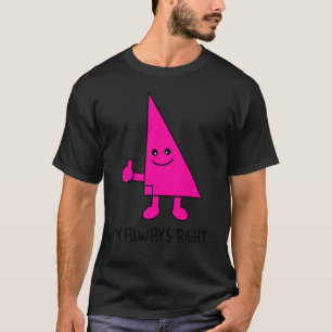 Camiseta Nerd Eu Estou Sempre Certo Piada de Matemática Pro