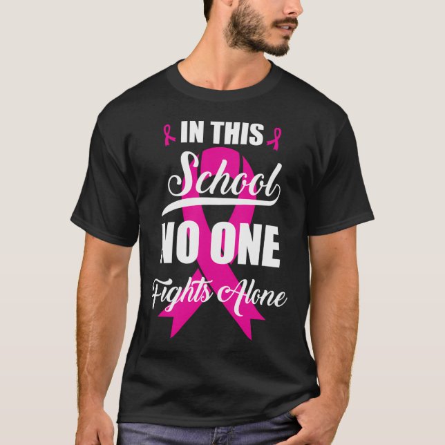 Camiseta Nesta Escola Ninguém Luta Sozinho Com O Cancer A (Frente)