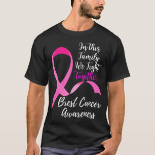 Camiseta Nesta Família, Lutamos Juntos Com O Cancer Da Mama