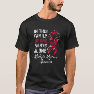 Camiseta Nesta Família Ninguém Luta Contra O Mieloma Múltip
