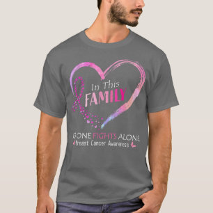 Camiseta Nesta Família Ninguém Luta Sozinho Com O Cancer Da