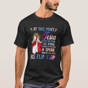 Camiseta Neste Ponto Jesus Não Precisa Pegar A Roda
