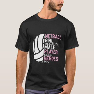 Camiseta Netball Porque Jogador Masculino Precisa De Heróis