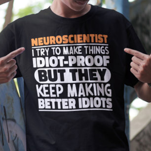 Camiseta Neurocientista Tento Fazer Coisas Engraçadas