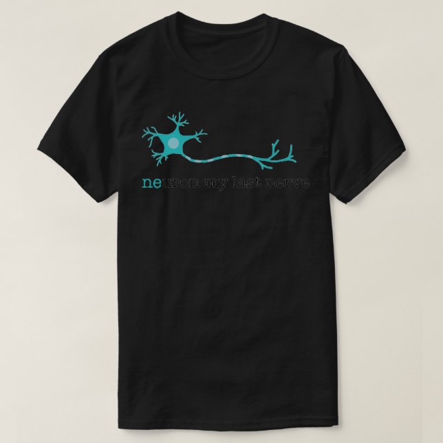 Camiseta Neuron My Last Nerve III (Frente do Design)
