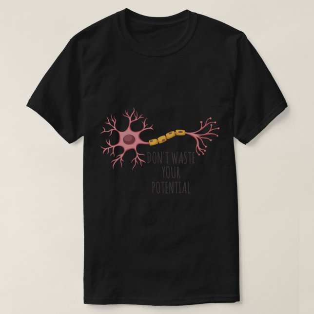 Camiseta Neuron Não desperdice seu adesivo potencial (Frente do Design)