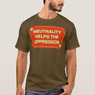 Camiseta Neutralidade ajuda o opressor BLM