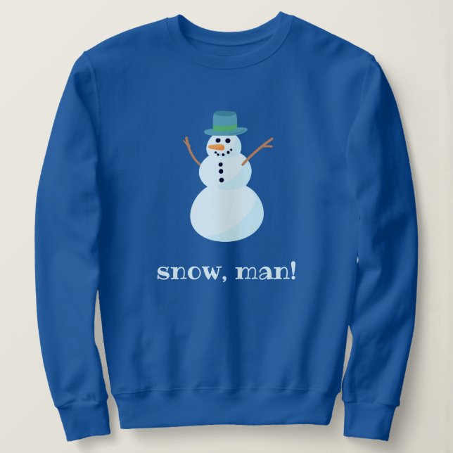 Camiseta "Neve, Homem!" Snowman Sweatshirt (Frente do Design)