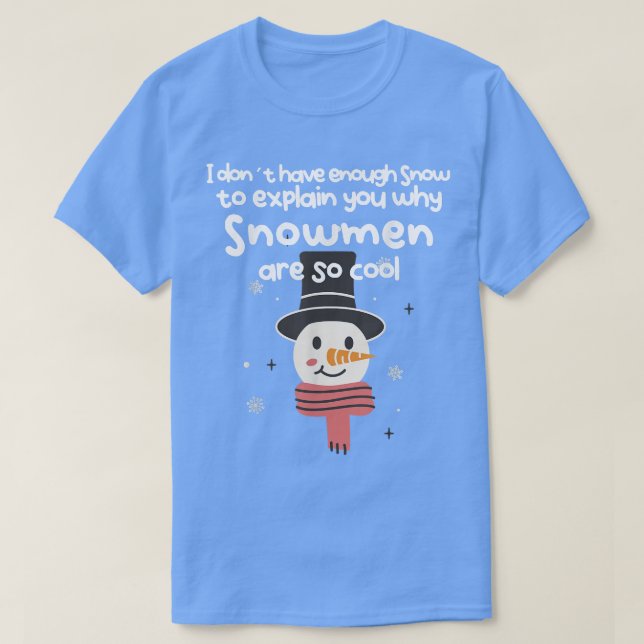 Camiseta Neve não o suficiente para explicar por que Neve é (Frente do Design)