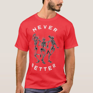 Camiseta Never Better Dancing Skeletons for Halloween