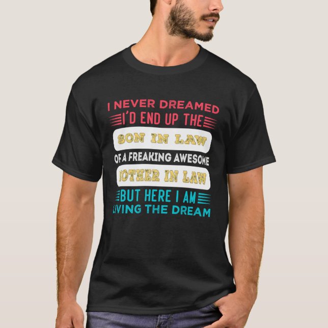 Camiseta never dreamed i'd be mother in law to awesome son  (Frente)