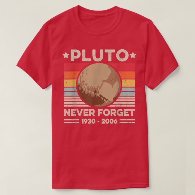 Camiseta Never Forget Pluto Shirts Funny Retro Planet Space (Frente do Design)