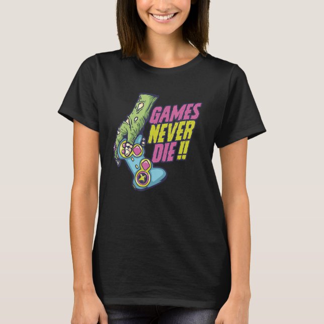 Camiseta never games die zombie for  Gaming Video Gamer (Frente)