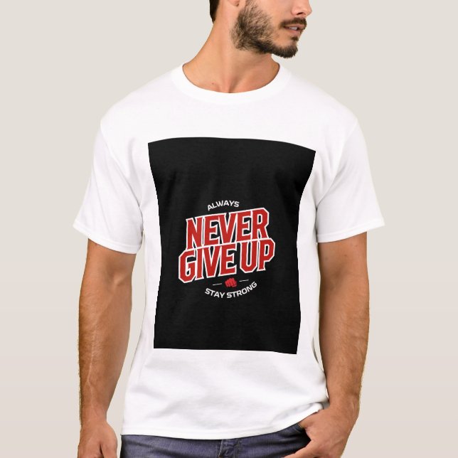 Camiseta Never give up design (Frente)
