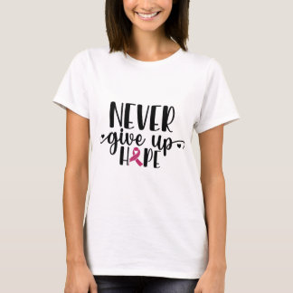 Camiseta Never Give Up Hope. Breast Cancer .