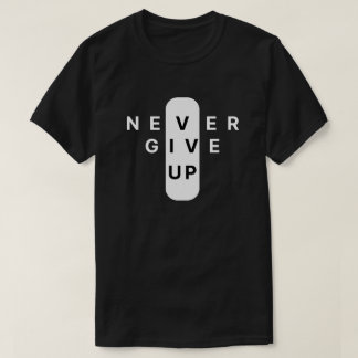 Camiseta Never Give Up | Modern Minimalist Typography